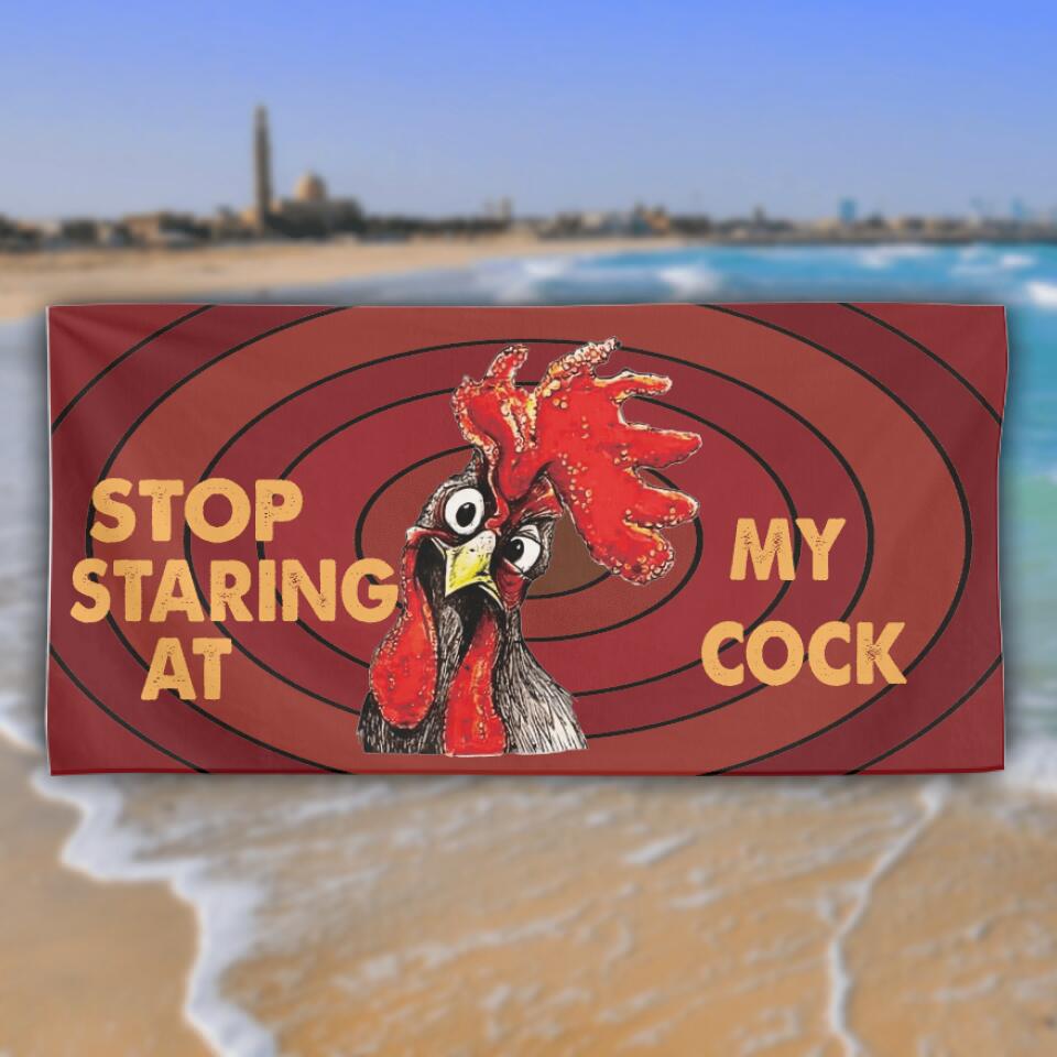 Stop Staring At My Cock - Personalized Beach Towel