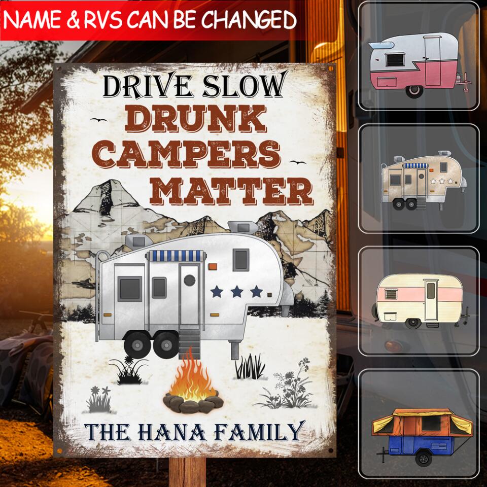 Drive Slow Drunk Campers Matter - Personalized Metal Sign
