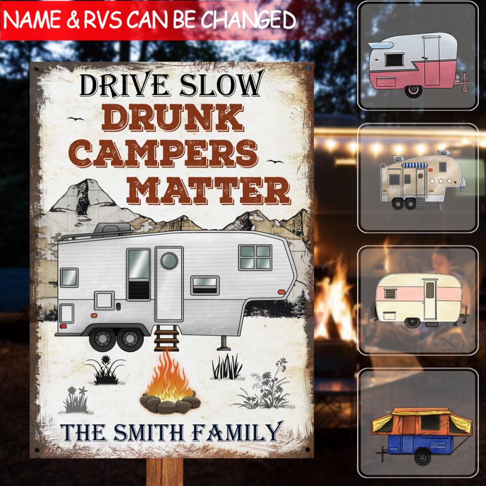 Drive Slow Drunk Campers Matter - Personalized Metal Sign