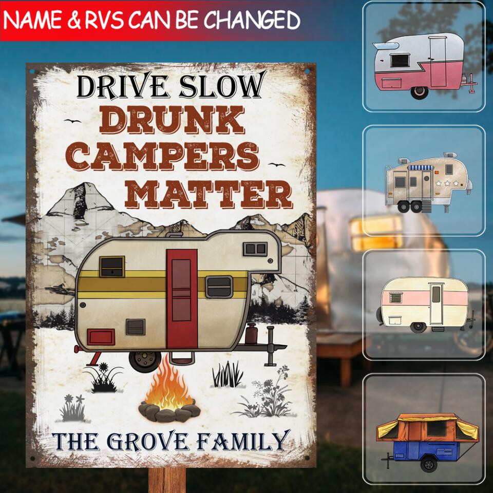 Drive Slow Drunk Campers Matter - Personalized Metal Sign