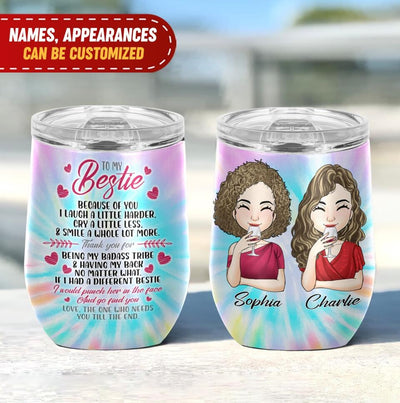 To My Bestie Because Of You I Laugh A Little Harder - Personalized Wine Tumbler