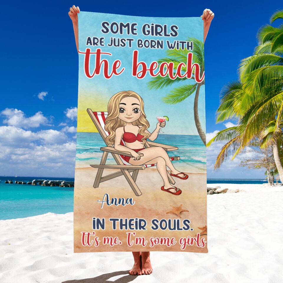 Some Girls Are Just Born With The Beach In Their Souls - Personalized Beach Towel