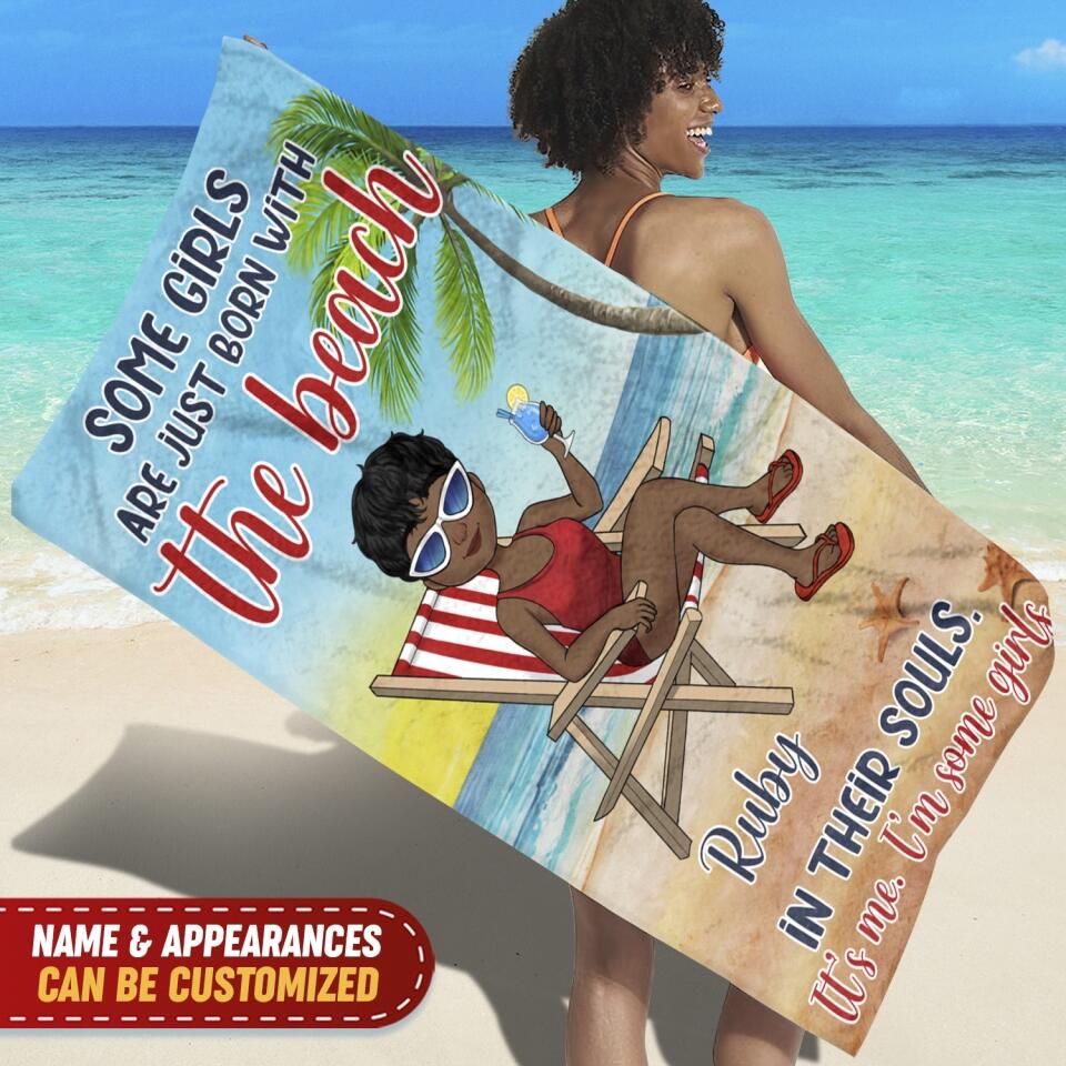 Some Girls Are Just Born With The Beach In Their Souls - Personalized Beach Towel
