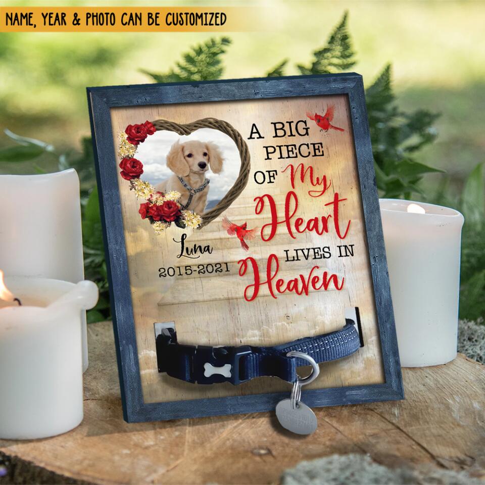 A Big Piece Of My Heart Live In Heaven Pet Memorial Sign