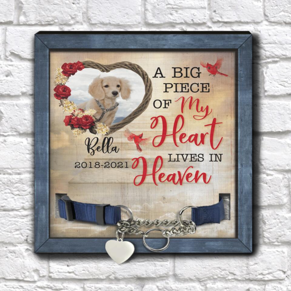 A Big Piece Of My Heart Live In Heaven Pet Memorial Sign