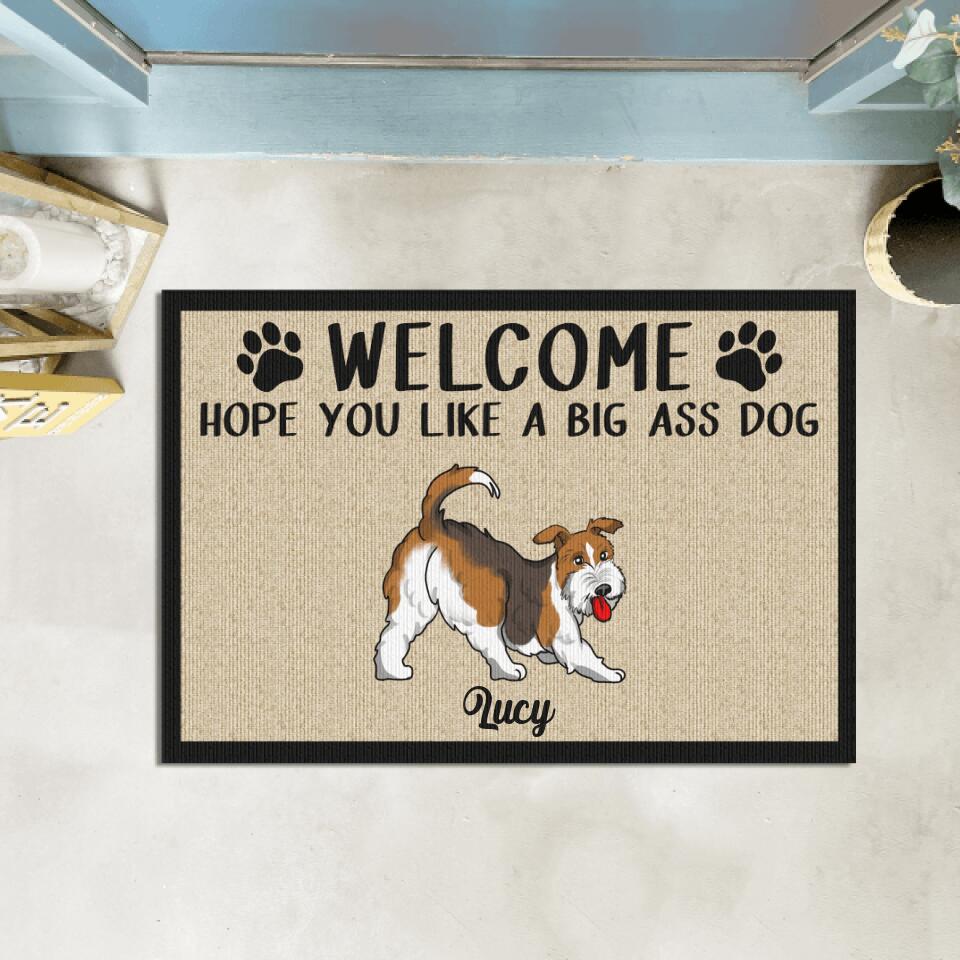 Welcome Hope You Like Big Ass Dogs - Funny Personalized Doormat