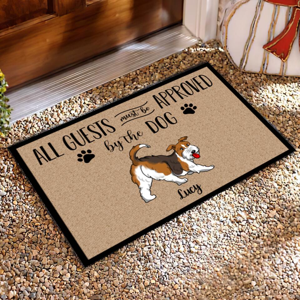 All Guests Must Be Approved By The Dog - Funny Personalized Dog Doormat