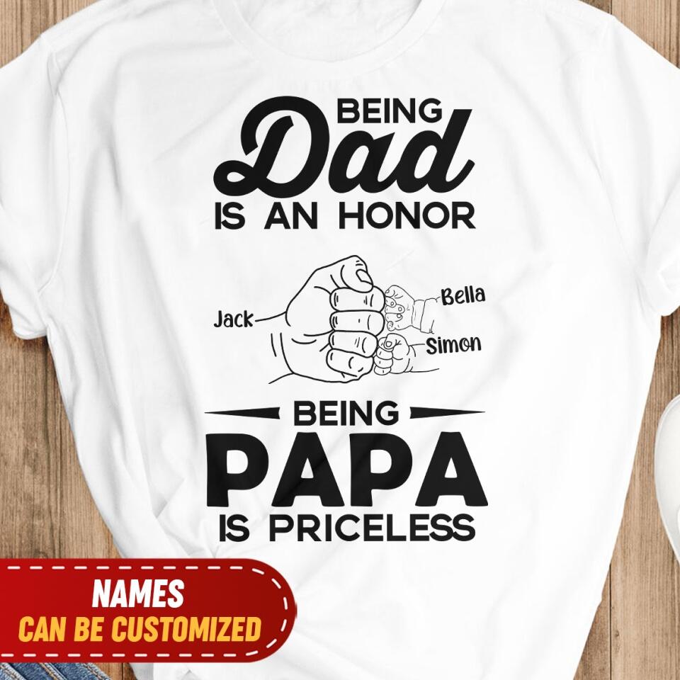 Being Dad Is An Honor - Personalized T-shirt