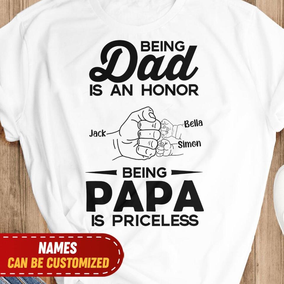 Being Dad Is An Honor - Personalized T-shirt