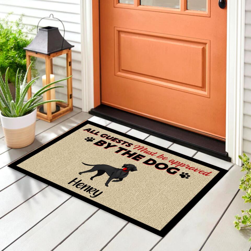 All Guests Must Be Approved By The Dog - Personalized Funny Doormat, Gift For Dog Lovers