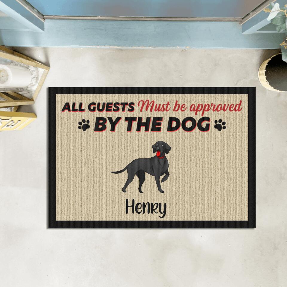 All Guests Must Be Approved By The Dog - Personalized Funny Doormat, Gift For Dog Lovers