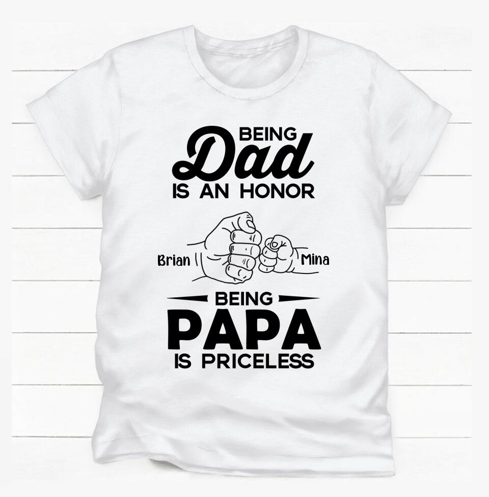 Being Dad Is An Honor - Personalized T-shirt