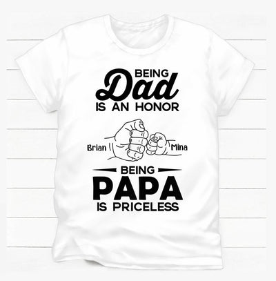 Being Dad Is An Honor - Personalized T-shirt