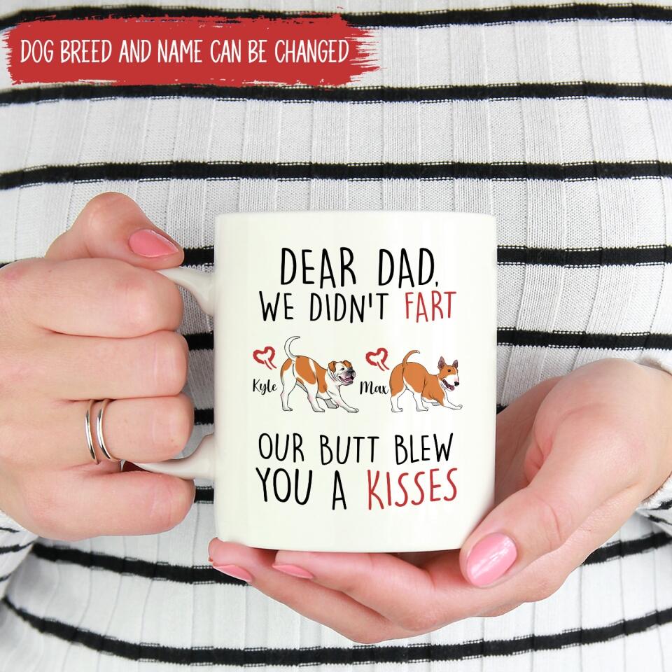 I Didn't Fart My Butt Blew You A Kiss - Personalized Mug