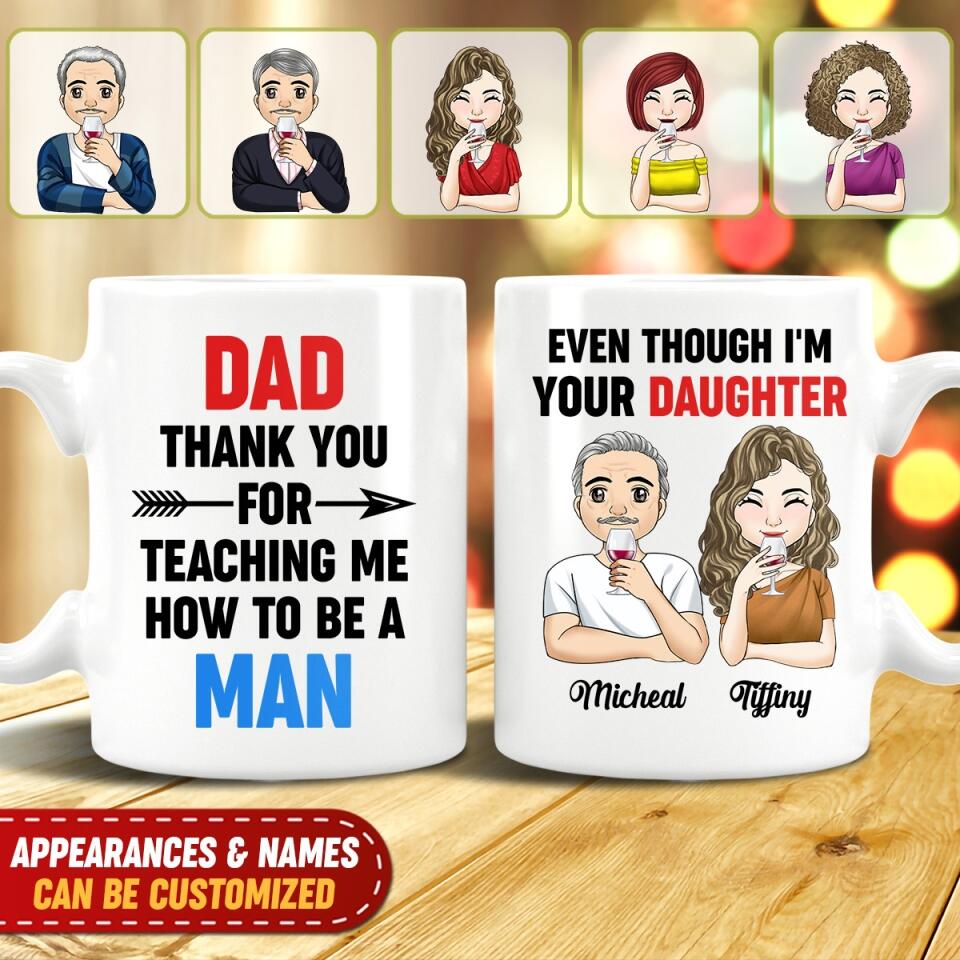 Dad Thank You For Teaching Me How To Be A Man Personalized Mug