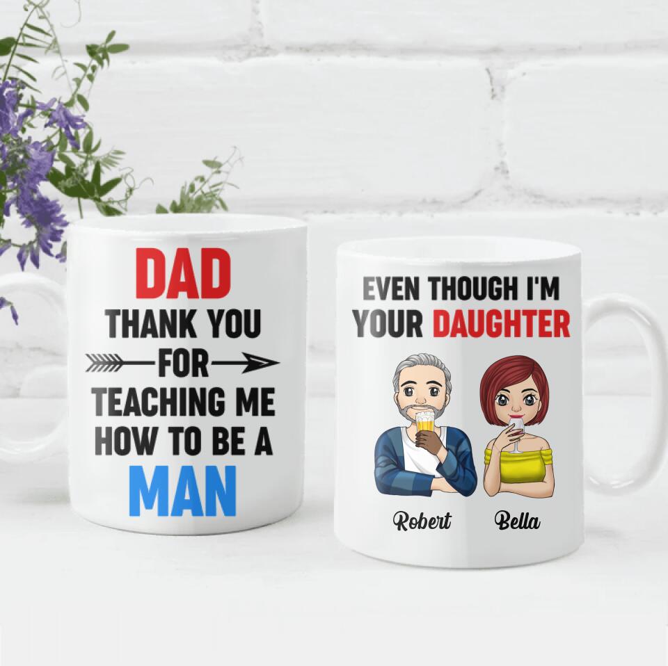 Dad Thank You For Teaching Me How To Be A Man Personalized Mug
