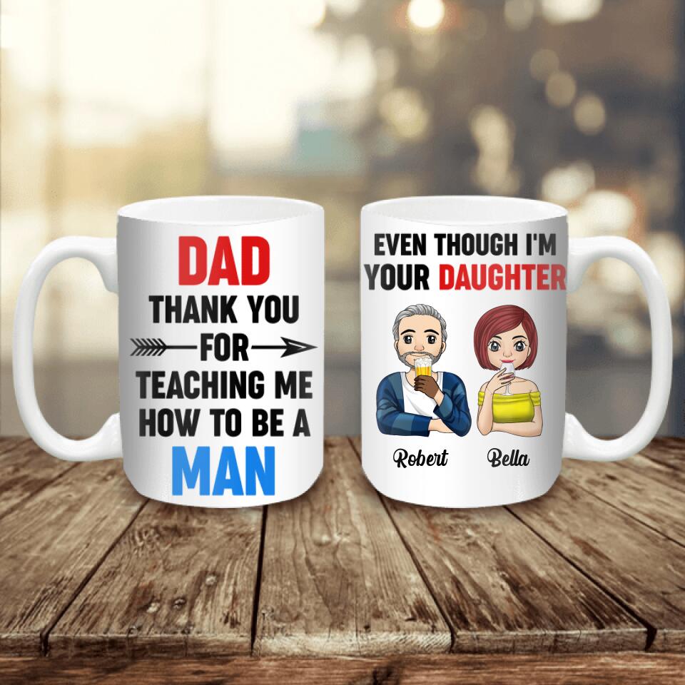 Dad Thank You For Teaching Me How To Be A Man Personalized Mug