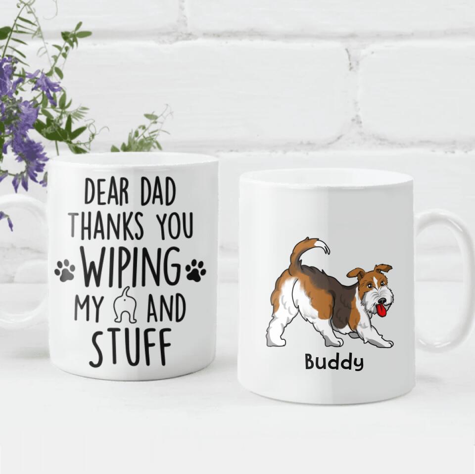 Dear Dad Thanks You Wiping My Ass And Stuff - Personalized Mug