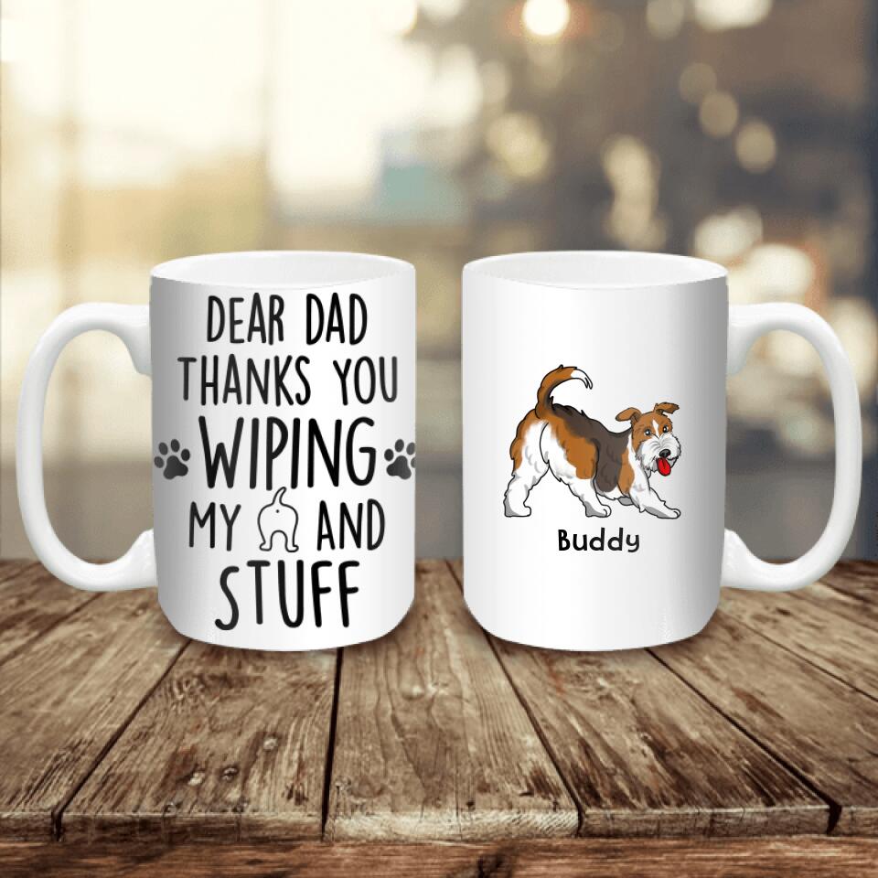 Dear Dad Thanks You Wiping My Ass And Stuff - Personalized Mug