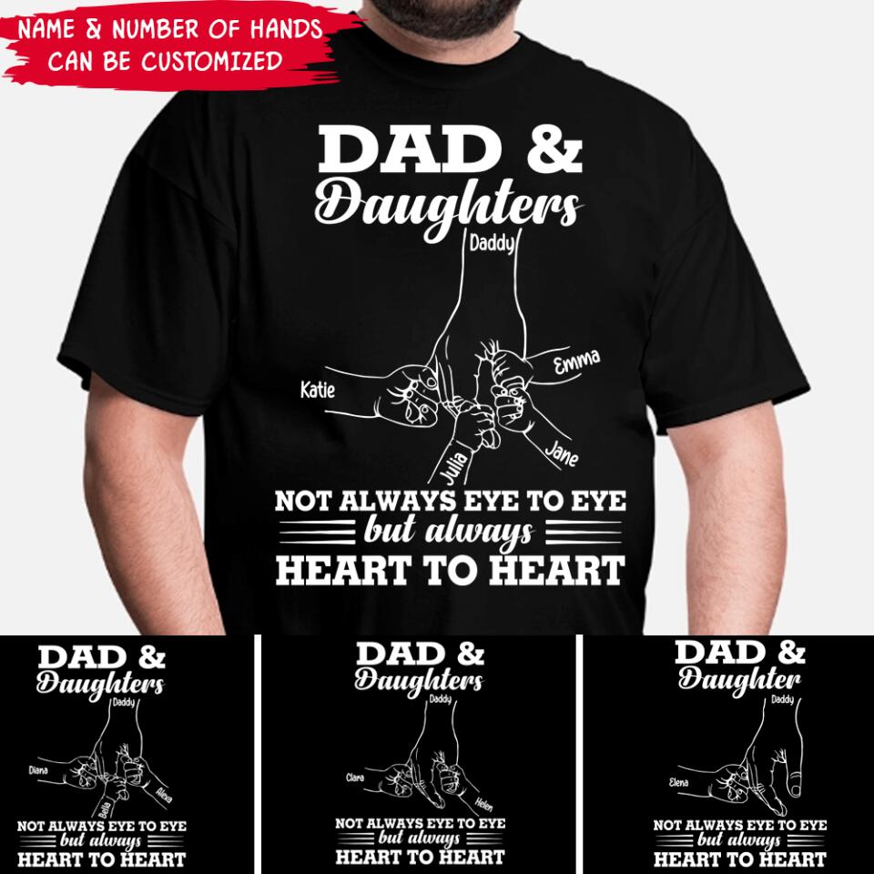 Daddy And Daughters Not Always Eye To Eye But Always Heart To Heart - Personalized T-Shirt