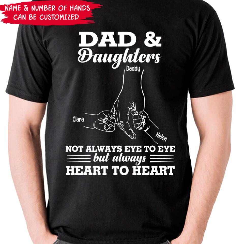 Daddy And Daughters Not Always Eye To Eye But Always Heart To Heart - Personalized T-Shirt