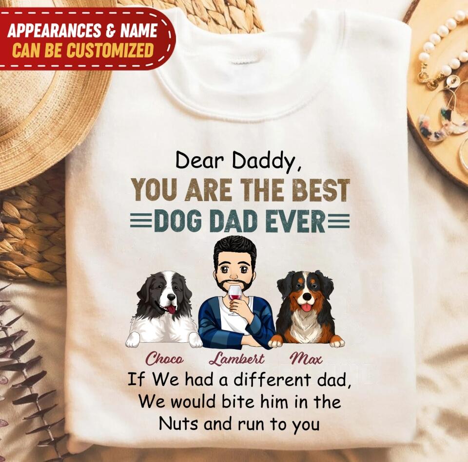 You Are The Best Dog Dad Ever - Personalized T-Shirt, Gift For Dog Lovers