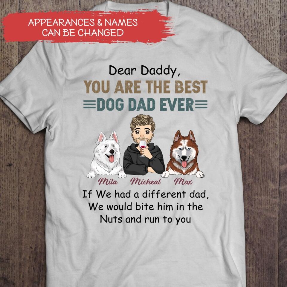 You Are The Best Dog Dad Ever - Personalized T-Shirt, Gift For Dog Lovers