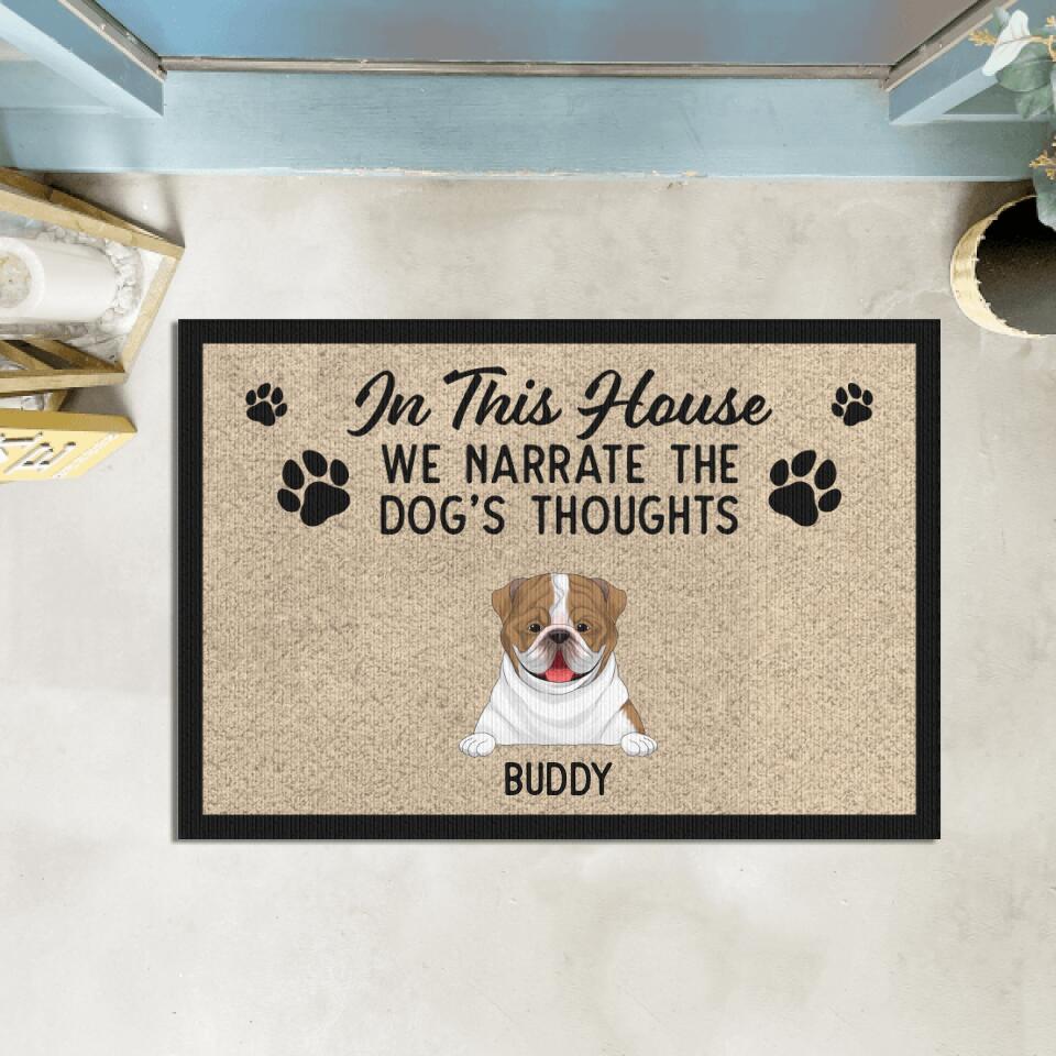 In This House We Narrate The Dog’s Thoughts - Personalized Doormat