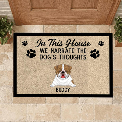 In This House We Narrate The Dog’s Thoughts - Personalized Doormat