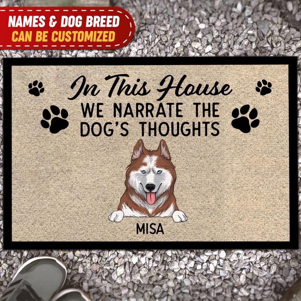 In This House We Narrate The Dog’s Thoughts - Personalized Doormat