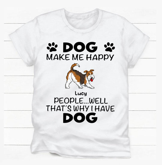 The Dogs Make Me Happy - Personalized T-Shirt, Gift For Dog Owners