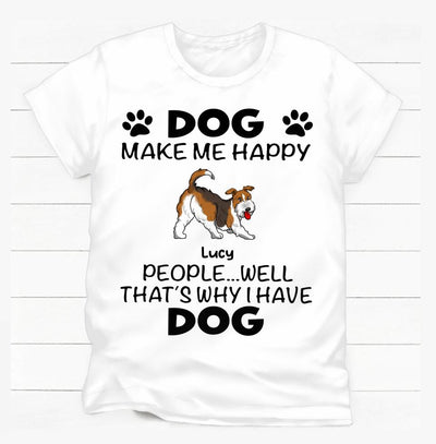 The Dogs Make Me Happy - Personalized T-Shirt, Gift For Dog Owners