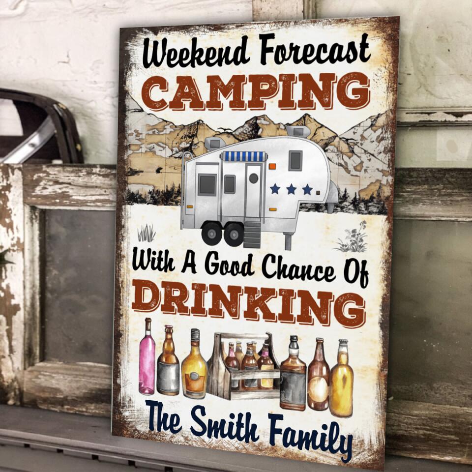 Weekend Forecast Camping With A Good Chance Of Drinking - Personalized Metal Sign