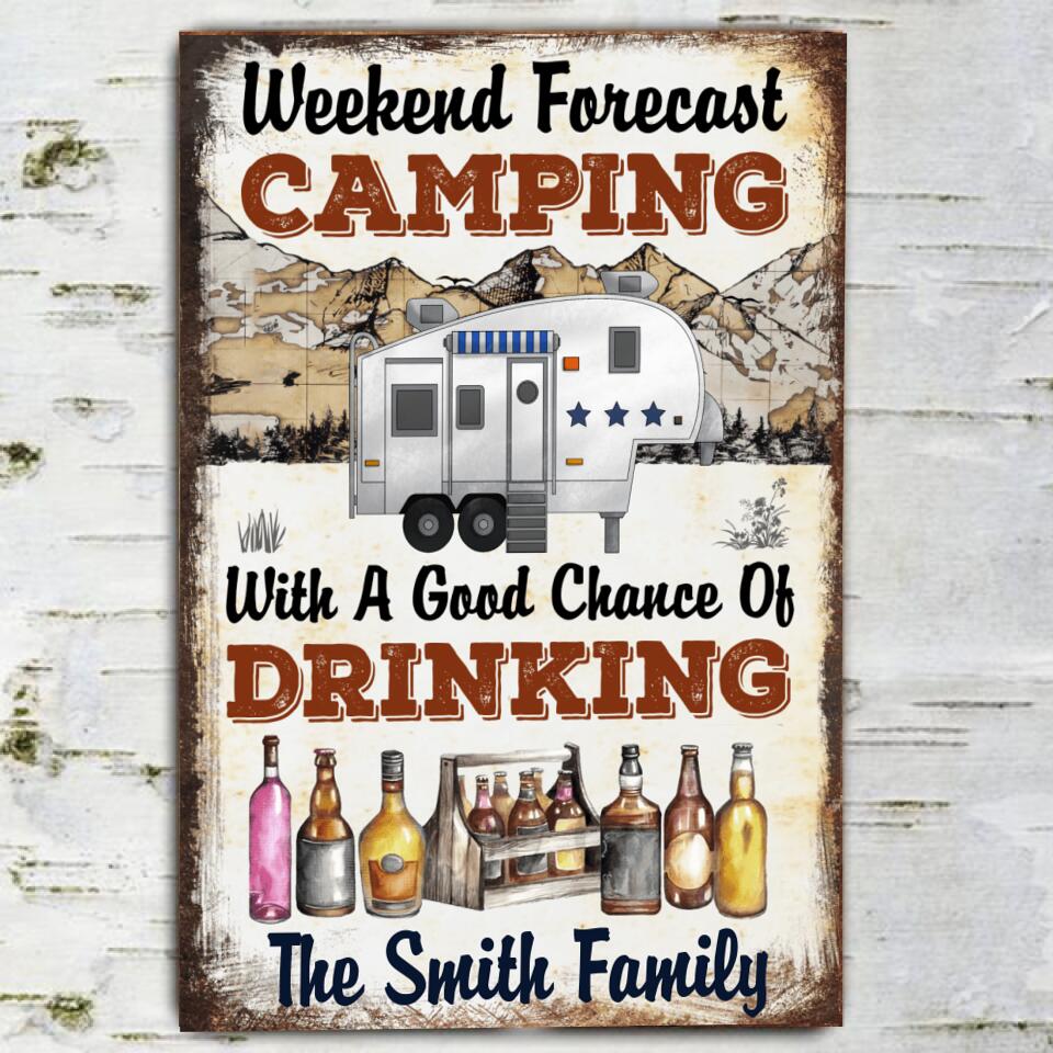 Weekend Forecast Camping With A Good Chance Of Drinking - Personalized Metal Sign