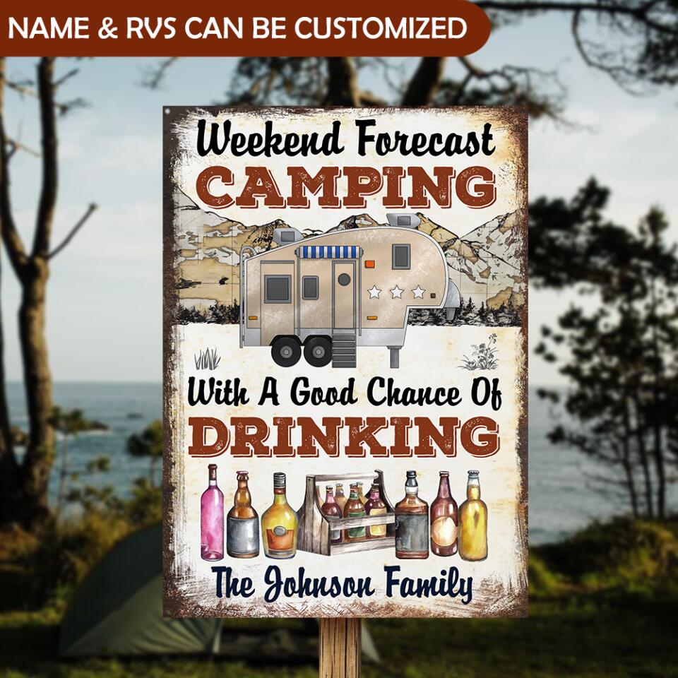 Weekend Forecast Camping With A Good Chance Of Drinking - Personalized Metal Sign