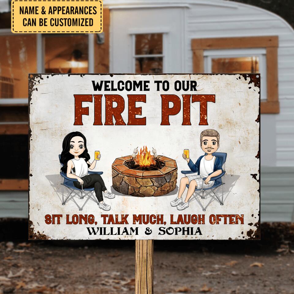 Welcome To Our Fire Pit, Sit Long, Talk Much, Laugh Often - Personalized Metal Sign