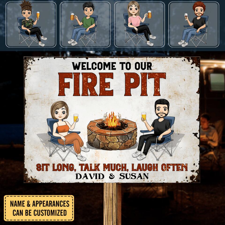 Welcome To Our Fire Pit, Sit Long, Talk Much, Laugh Often - Personalized Metal Sign