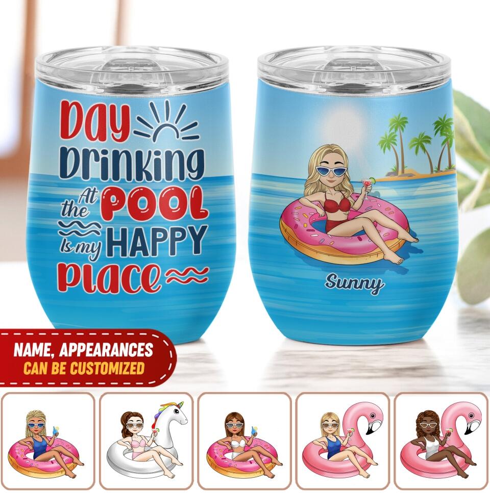 Day Drinking At The Pool Is My Happy Place - Personalized Wine Tumbler