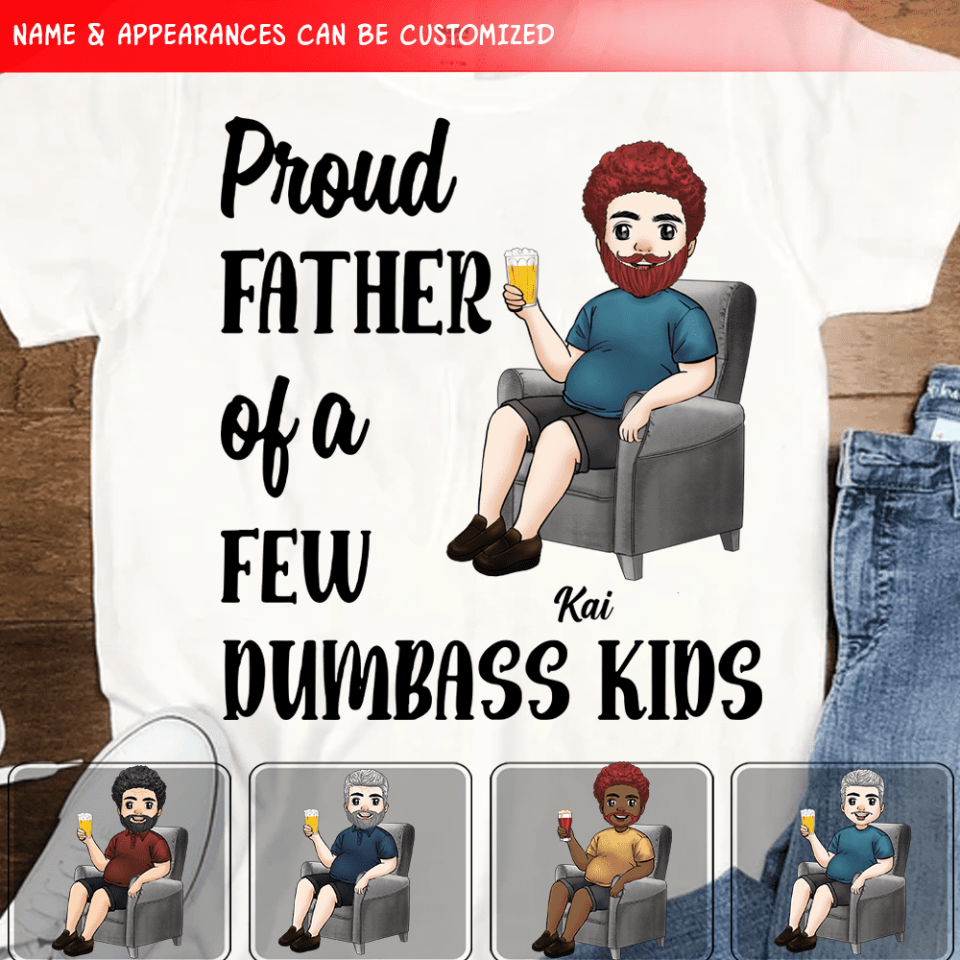 Proud Father Of A Few Dumbass Kids - Personalized T-shirt, Gift For Dad