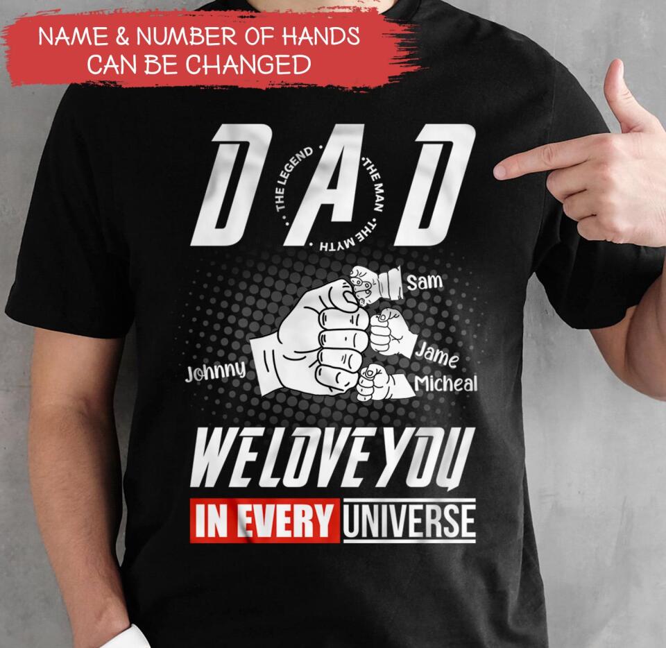 Dad I Love You In Every Universe - Personalized T-shirt, Gift For Dad