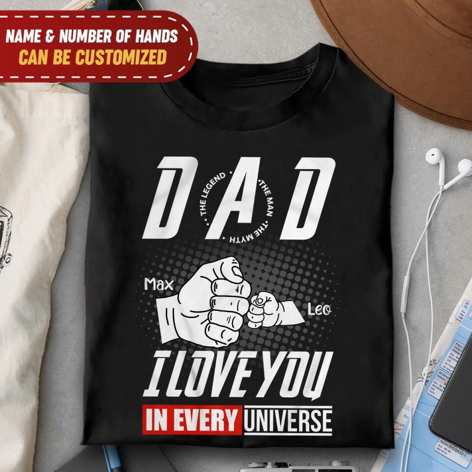 Dad I Love You In Every Universe - Personalized T-shirt, Gift For Dad