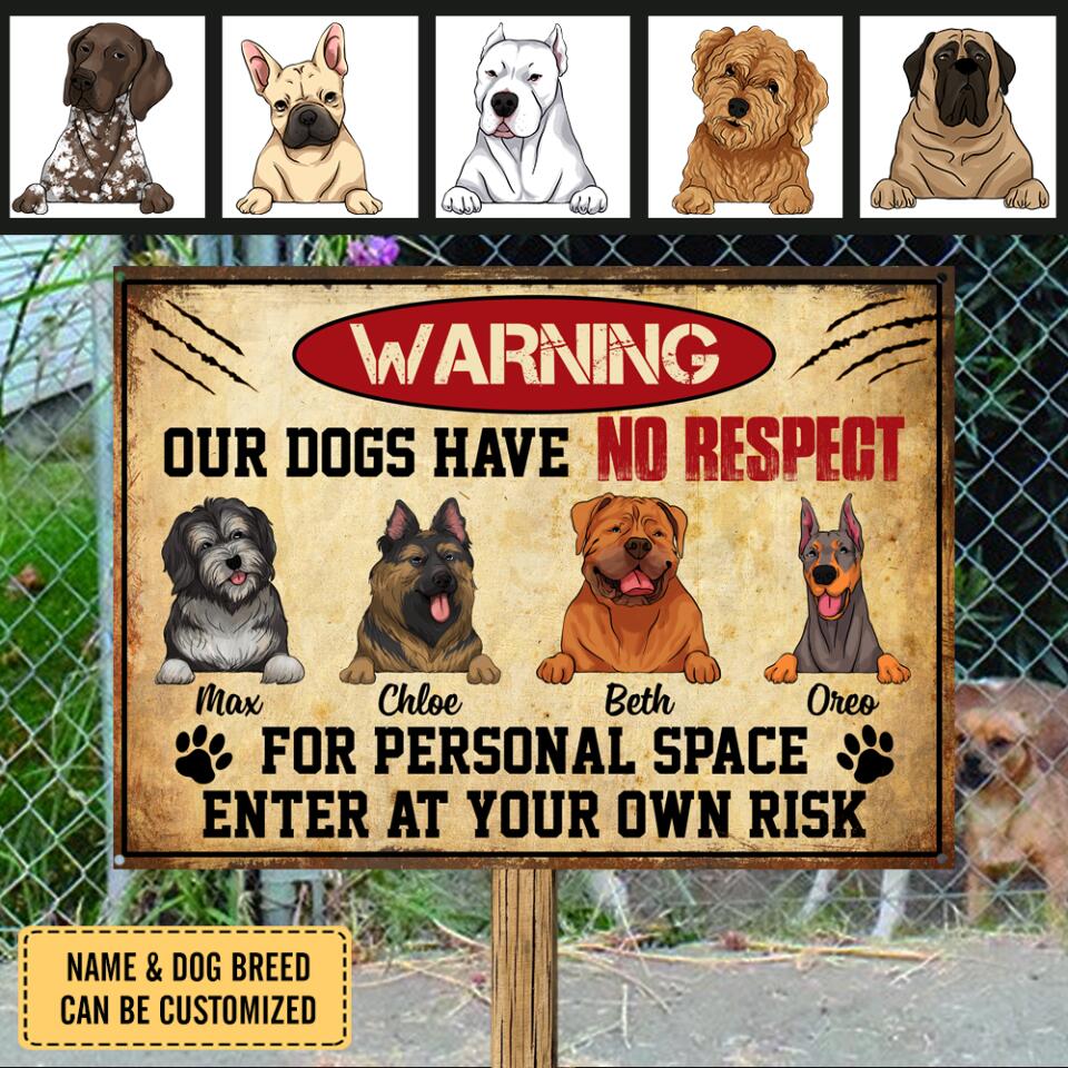 Warning Our Dogs Have No Respect For Personal Space - Metal Sign, Gift For Dog Lovers