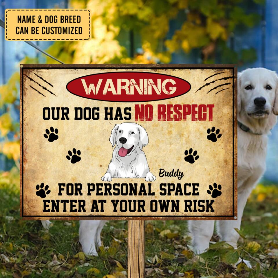 Warning Our Dogs Have No Respect For Personal Space - Metal Sign, Gift For Dog Lovers