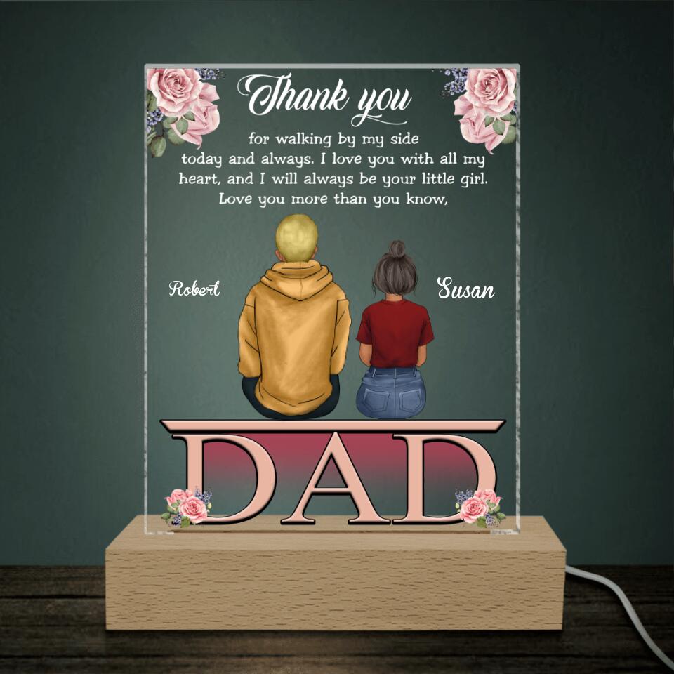 Dad, Thank You For Walking By My Side Today And Always - Personalized Acrylic Lamp