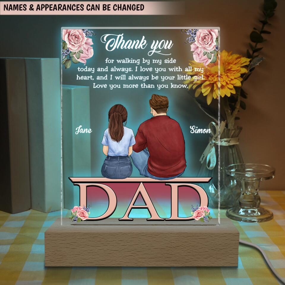 Dad, Thank You For Walking By My Side Today And Always - Personalized Acrylic Lamp