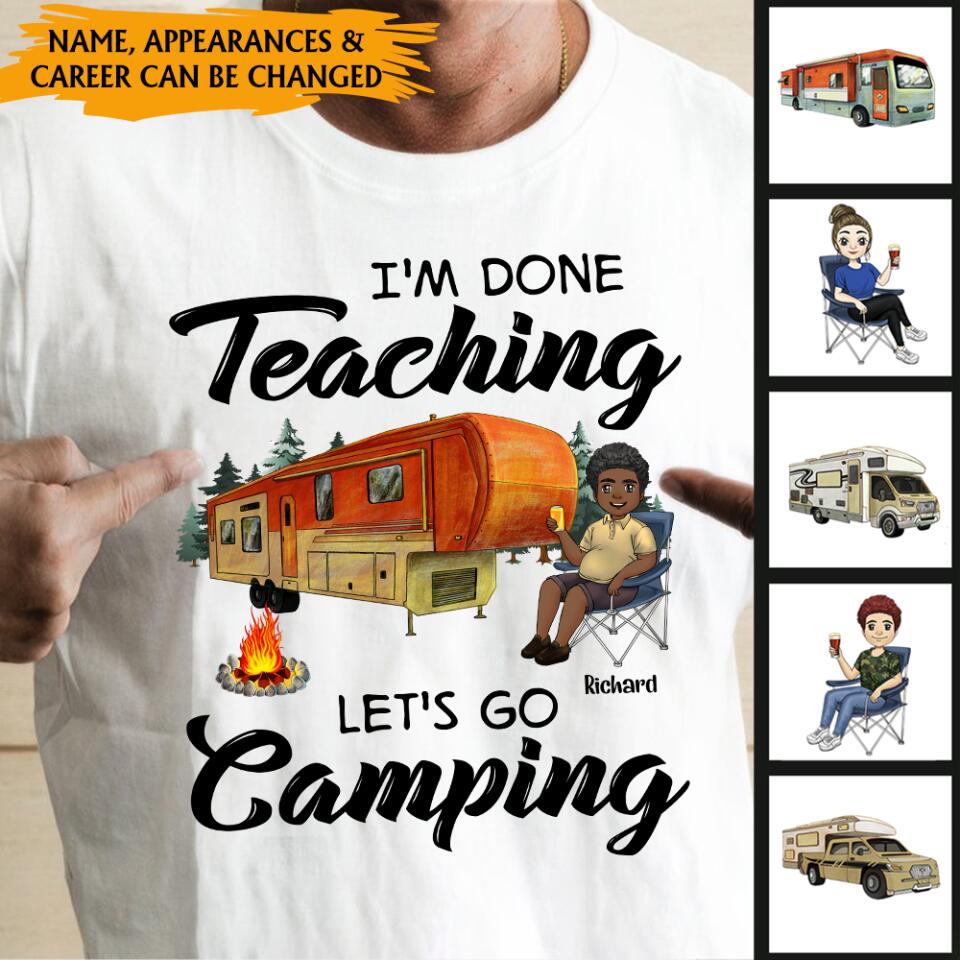 I'm Done .... Let's Go Camping - Personalized T-Shirt