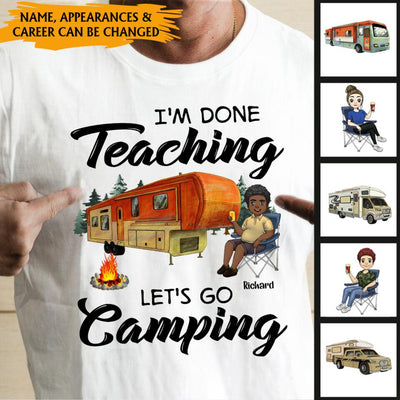 I'm Done .... Let's Go Camping - Personalized T-Shirt