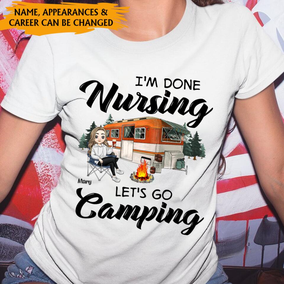 I'm Done .... Let's Go Camping - Personalized T-Shirt