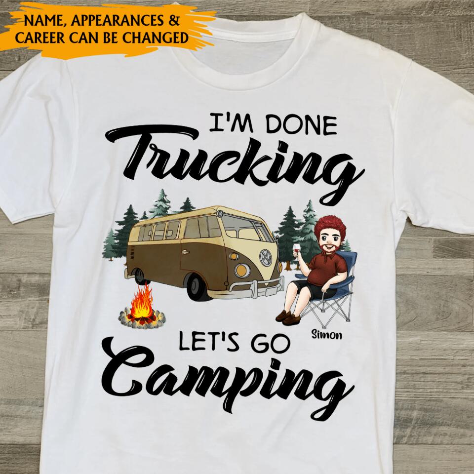 I'm Done .... Let's Go Camping - Personalized T-Shirt