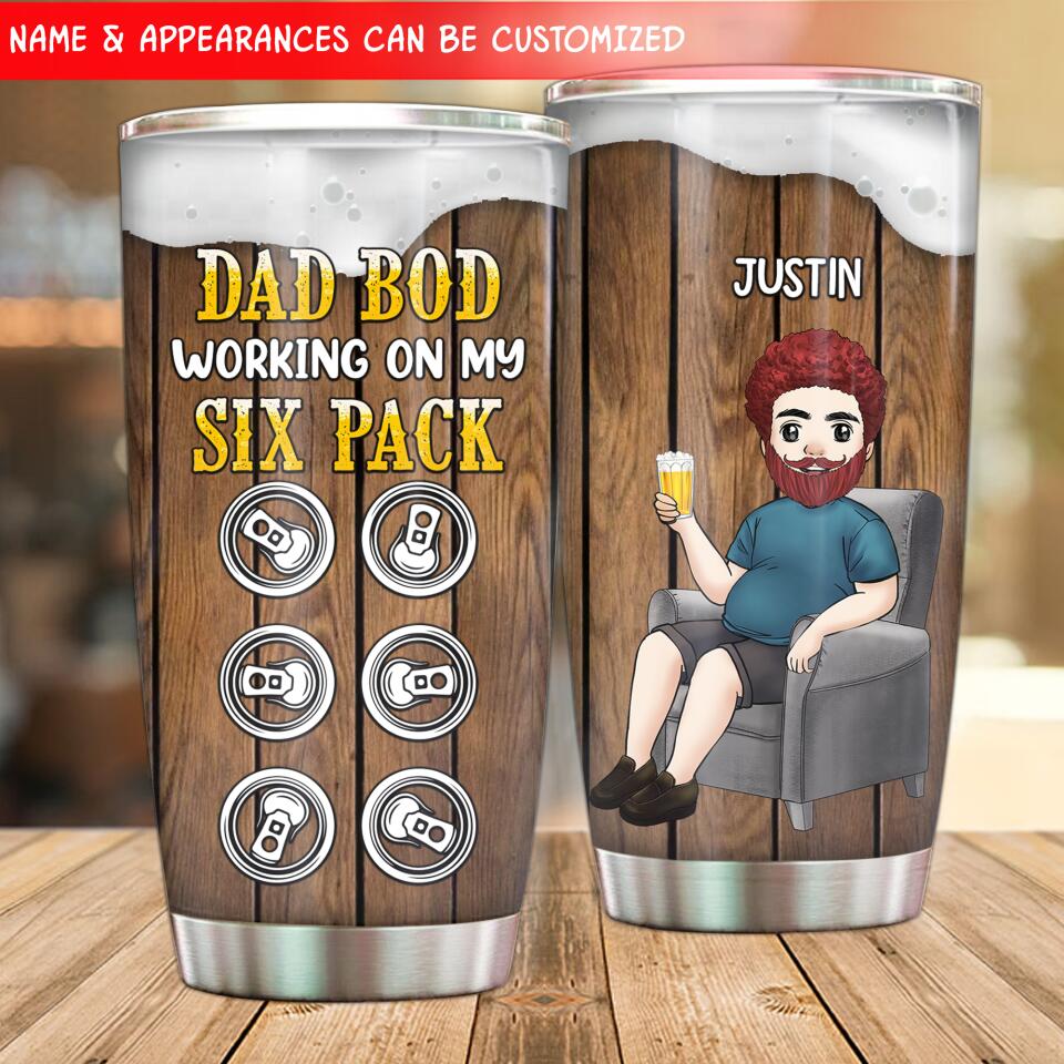 Dad Bod Working On My Six Pack - Personalized Tumbler